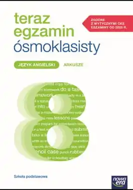 ARKUSZE DO EGZAMINÓW 2025–2027. Teraz egzamin ósmoklasisty. Język angielski